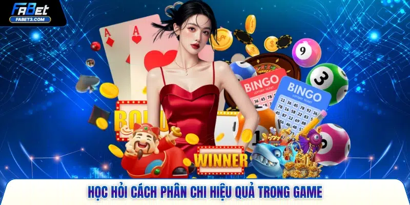 Học hỏi cách phân chi hiệu quả trong game