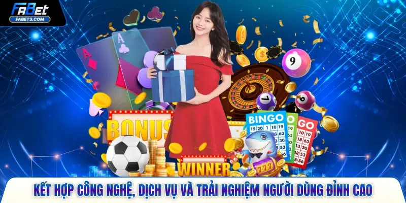 Kết hợp công nghệ, dịch vụ và trải nghiệm người dùng đỉnh cao