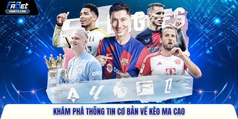 Khám phá thông tin cơ bản về kèo Ma Cao