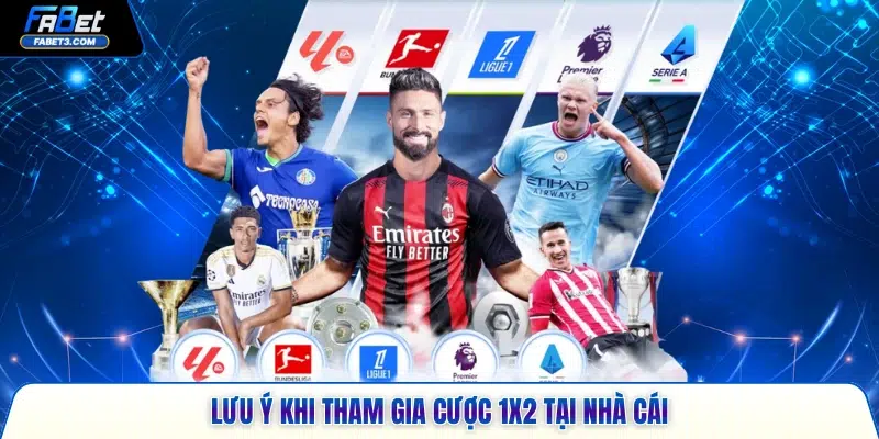 Lưu ý khi tham gia cược 1x2 tại nhà cái