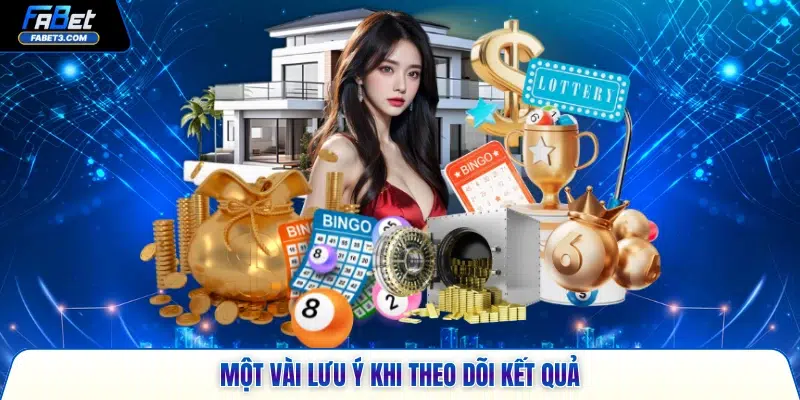 Một vài lưu ý khi theo dõi kết quả