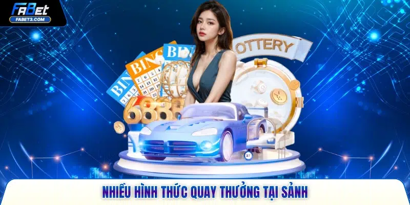 Nhiều hình thức quay thưởng tại sảnh